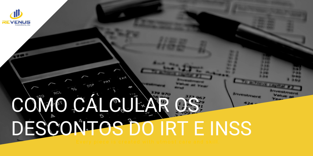 COMO FAZER O CÁLCULO DE DESCONTOS DO IRT E INSS